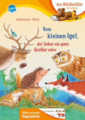 Erstlesebuch "Vom kleinen Igel, der lieber ein ganz Großer wäre"