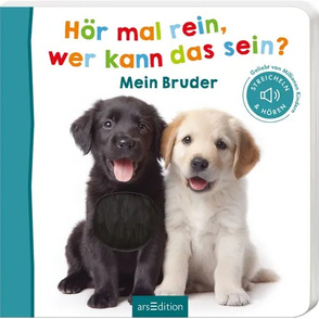 Streichel- und Soundbuch "Hör mal rein, wer kann das sein? - Mein Bruder"
