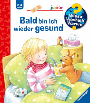 Kinder-Sachbuch "Wieso? Weshalb? Warum? - Bald bin ich wieder gesund"