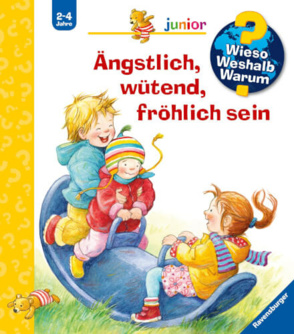 Kinder-Sachbuch "Wieso? Weshalb? Warum? - Ängstlich, wütend, fröhlich sein"