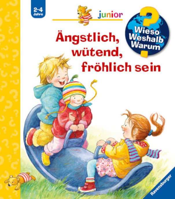 Kinder-Sachbuch "Wieso? Weshalb? Warum? - Ängstlich, wütend, fröhlich sein"